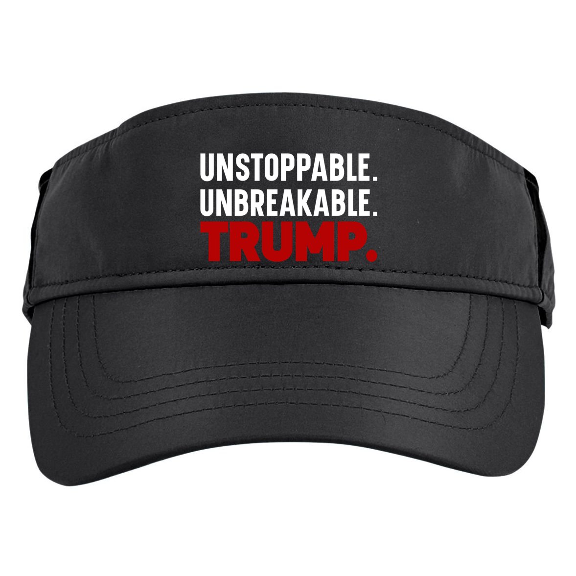 Unstoppable Unbreakable Trump Quote Adult Drive Performance Visor