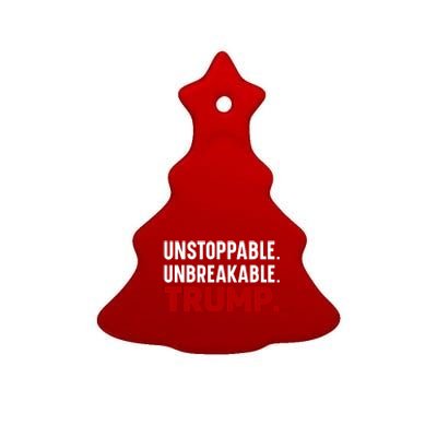 Unstoppable Unbreakable Trump Quote Ceramic Tree Ornament