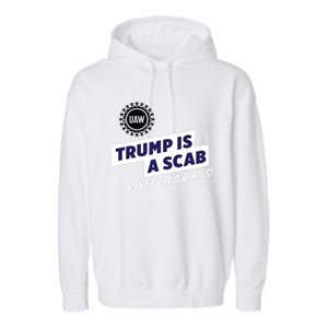 Uaw Union Trump Is A Scab Vote Kamala Harris Funny Uaw Red Garment-Dyed Fleece Hoodie