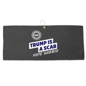 Uaw Union Trump Is A Scab Vote Kamala Harris Funny Uaw Red Gift Large Microfiber Waffle Golf Towel