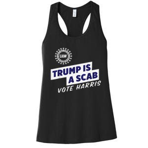 Uaw Union Trump Is A Scab Vote Kamala Harris Funny Uaw Red Gift Women's Racerback Tank