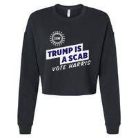 Uaw Union Trump Is A Scab Vote Kamala Harris Funny Uaw Red Gift Cropped Pullover Crew