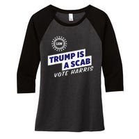 Uaw Union Trump Is A Scab Vote Kamala Harris Funny Uaw Red Gift Women's Tri-Blend 3/4-Sleeve Raglan Shirt