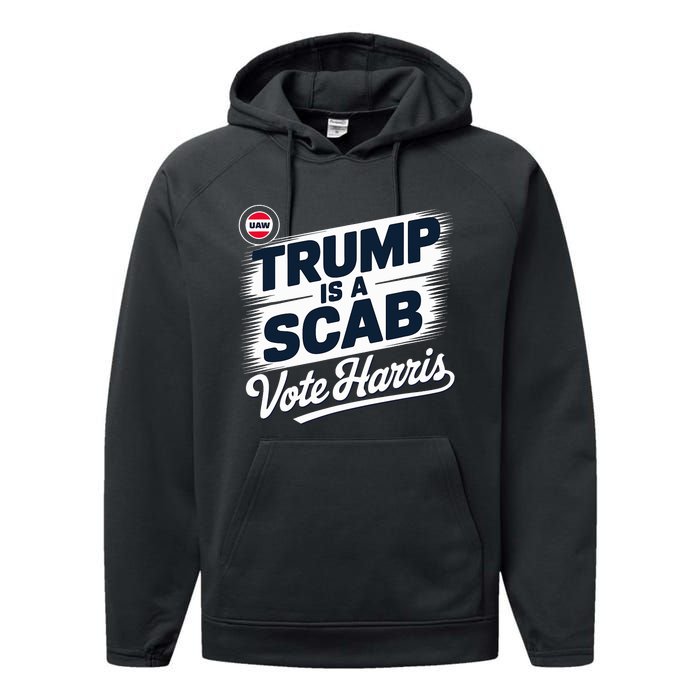 Uaw Union Trump Is A Scab Vote Kamala Harris Funny Design Performance Fleece Hoodie