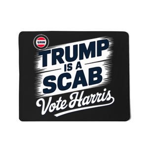 Uaw Union Trump Is A Scab Vote Kamala Harris Funny Design Mousepad