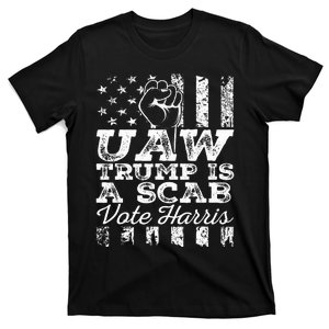 Uaw Union Trump Is A Scab Vote Kamala Harris Funny Uaw Red T-Shirt