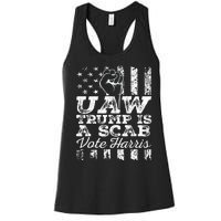 Uaw Union Trump Is A Scab Vote Kamala Harris Funny Uaw Red Women's Racerback Tank