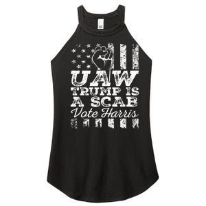 Uaw Union Trump Is A Scab Vote Kamala Harris Funny Uaw Red Women's Perfect Tri Rocker Tank