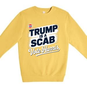 Uaw Union Trump Is A Scab Vote Kamala Harris Funny Premium Crewneck Sweatshirt