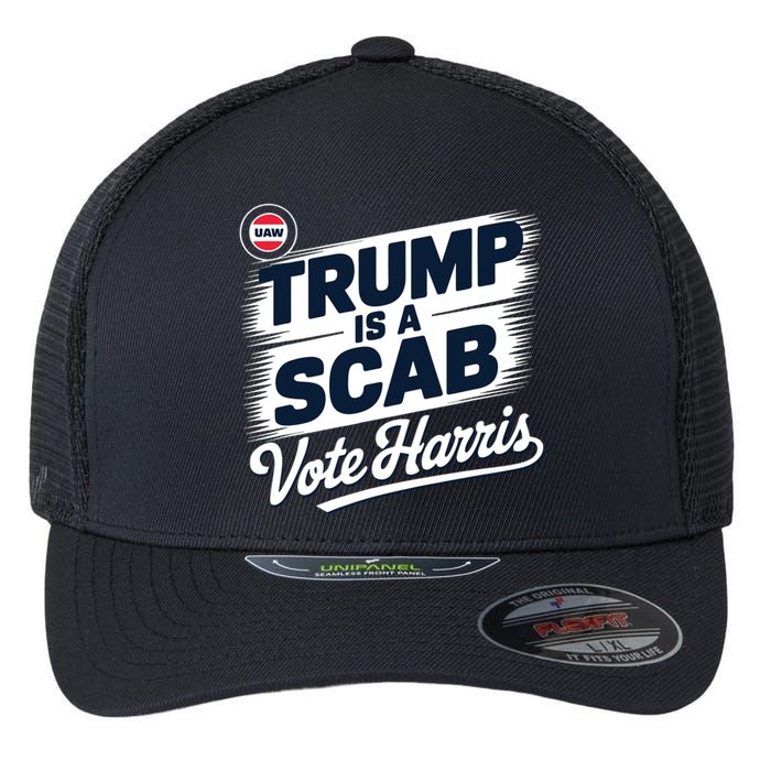 Uaw Union Trump Is A Scab Vote Kamala Harris Funny Flexfit Unipanel Trucker Cap