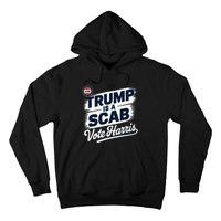 Uaw Union Trump Is A Scab Vote Kamala Harris Funny Hoodie