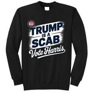 Uaw Union Trump Is A Scab Vote Kamala Harris Funny Sweatshirt