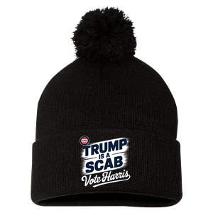 Uaw Union Trump Is A Scab Vote Kamala Harris Funny Pom Pom 12in Knit Beanie