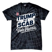 Uaw Union Trump Is A Scab Vote Kamala Harris Funny Tie-Dye T-Shirt