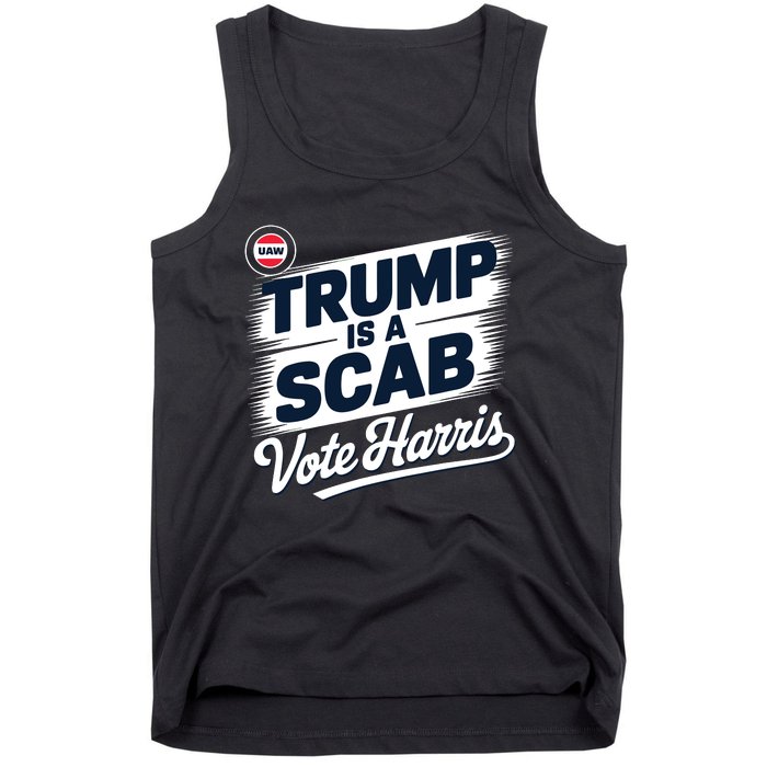 Uaw Union Trump Is A Scab Vote Kamala Harris Funny Tank Top