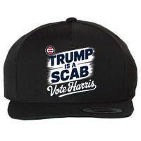 Uaw Union Trump Is A Scab Vote Kamala Harris Funny Wool Snapback Cap