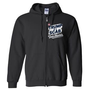 Uaw Union Trump Is A Scab Vote Kamala Harris Funny Full Zip Hoodie