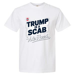 Uaw Union Trump Is A Scab Vote Kamala Harris Funny Garment-Dyed Heavyweight T-Shirt