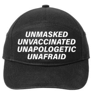 Unmasked Unvaccinated Unapologetic Unafraid 7-Panel Snapback Hat