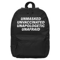Unmasked Unvaccinated Unapologetic Unafraid 16 in Basic Backpack