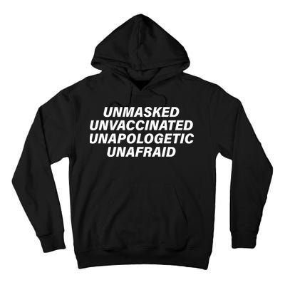 Unmasked Unvaccinated Unapologetic Unafraid Tall Hoodie
