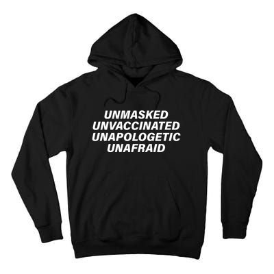 Unmasked Unvaccinated Unapologetic Unafraid Tall Hoodie