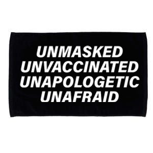 Unmasked Unvaccinated Unapologetic Unafraid Microfiber Hand Towel