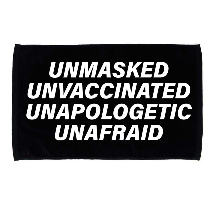 Unmasked Unvaccinated Unapologetic Unafraid Microfiber Hand Towel
