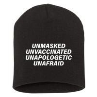Unmasked Unvaccinated Unapologetic Unafraid Short Acrylic Beanie
