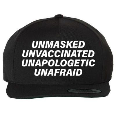 Unmasked Unvaccinated Unapologetic Unafraid Wool Snapback Cap