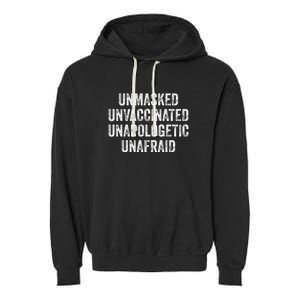 Unmasked Unvaccinated Unapologetic Unafraid Garment-Dyed Fleece Hoodie