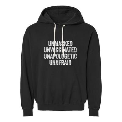 Unmasked Unvaccinated Unapologetic Unafraid Garment-Dyed Fleece Hoodie