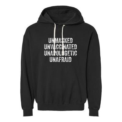 Unmasked Unvaccinated Unapologetic Unafraid Garment-Dyed Fleece Hoodie