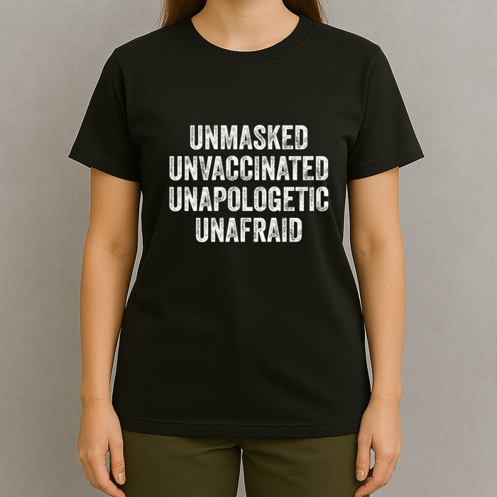 Unmasked Unvaccinated Unapologetic Unafraid T-Shirt