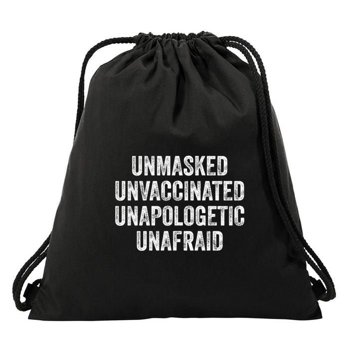 Unmasked Unvaccinated Unapologetic Unafraid Drawstring Bag