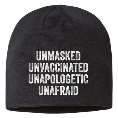 Unmasked Unvaccinated Unapologetic Unafraid Sustainable Beanie