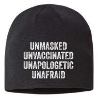 Unmasked Unvaccinated Unapologetic Unafraid Sustainable Beanie