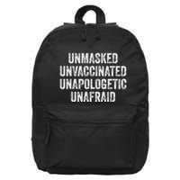 Unmasked Unvaccinated Unapologetic Unafraid 16 in Basic Backpack