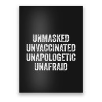 Unmasked Unvaccinated Unapologetic Unafraid Poster