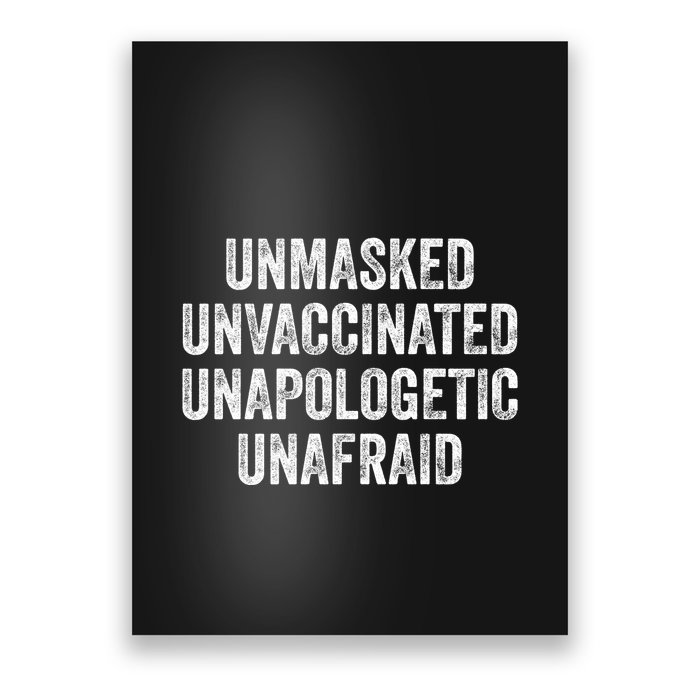 Unmasked Unvaccinated Unapologetic Unafraid Poster