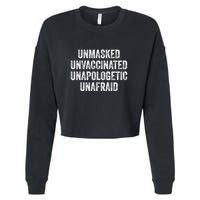 Unmasked Unvaccinated Unapologetic Unafraid Cropped Pullover Crew