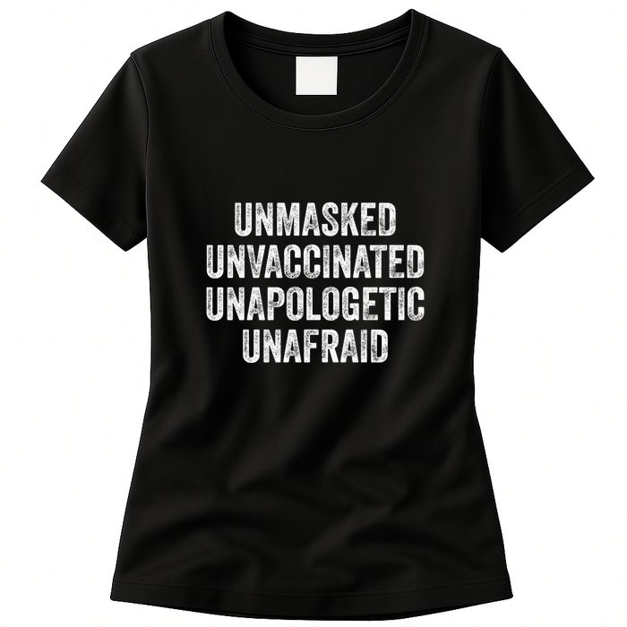 Unmasked Unvaccinated Unapologetic Unafraid Womens T-Shirt