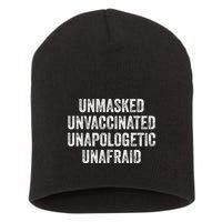 Unmasked Unvaccinated Unapologetic Unafraid Short Acrylic Beanie