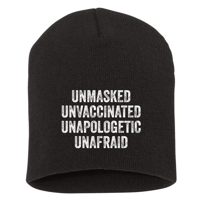 Unmasked Unvaccinated Unapologetic Unafraid Short Acrylic Beanie