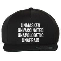Unmasked Unvaccinated Unapologetic Unafraid Wool Snapback Cap