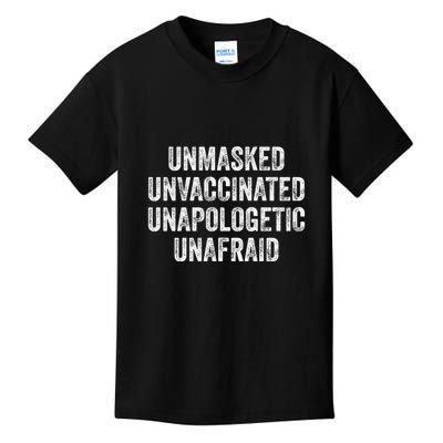 Unmasked Unvaccinated Unapologetic Unafraid Kids T-Shirt