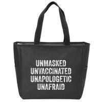 Unmasked Unvaccinated Unapologetic Unafraid Zip Tote Bag