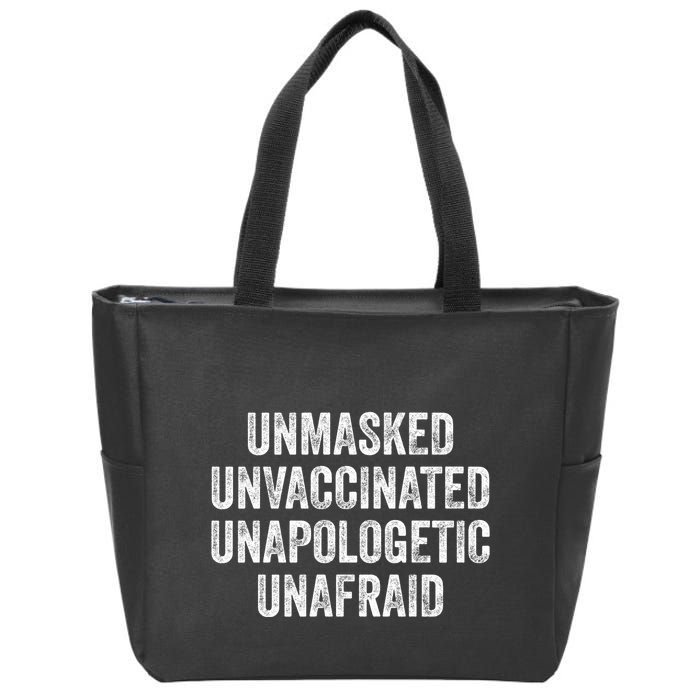 Unmasked Unvaccinated Unapologetic Unafraid Zip Tote Bag
