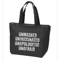 Unmasked Unvaccinated Unapologetic Unafraid Zip Tote Bag