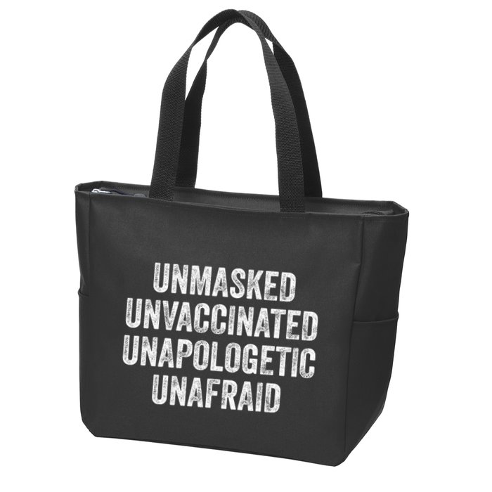 Unmasked Unvaccinated Unapologetic Unafraid Zip Tote Bag